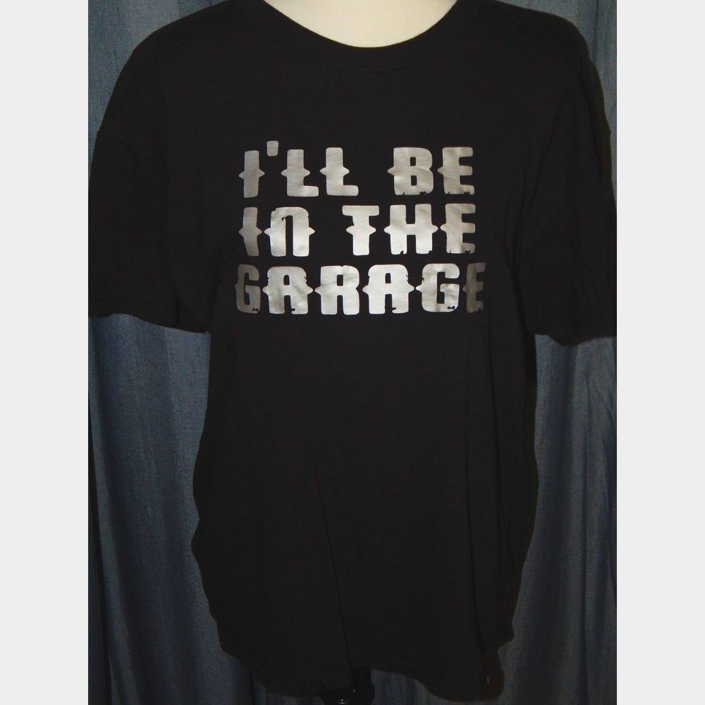 Men's Large Black I'll Be in the Garage T-Shirt Car Guy Shirt Dad Shirt
